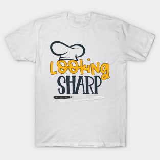 Looking Sharp Ambiguous Cooking T-Shirt